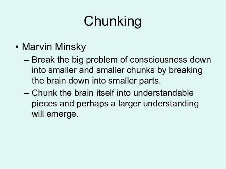 Chunking Marvin Minsky Break the big problem of consciousness down