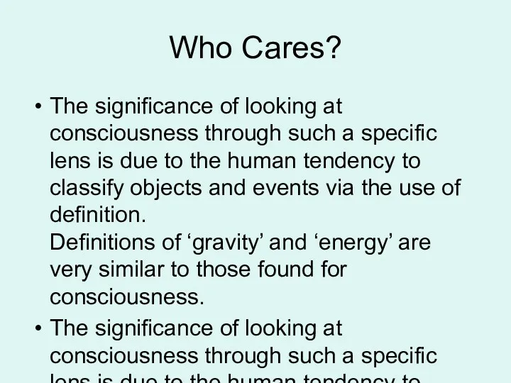 Who Cares? The significance of looking at consciousness through such