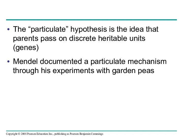 The “particulate” hypothesis is the idea that parents pass on