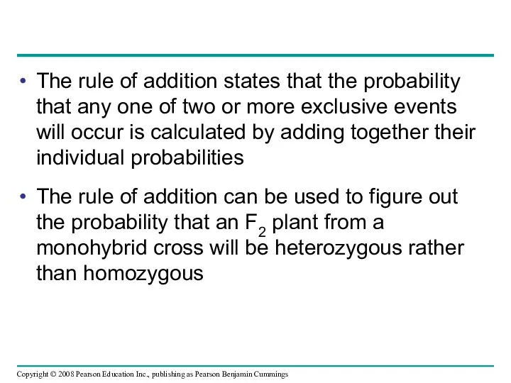 The rule of addition states that the probability that any
