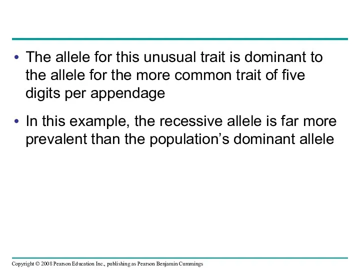 The allele for this unusual trait is dominant to the