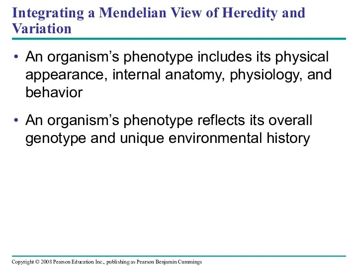 Integrating a Mendelian View of Heredity and Variation An organism’s