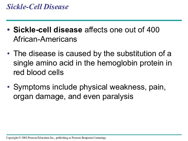 Sickle-Cell Disease Sickle-cell disease affects one out of 400 African-Americans