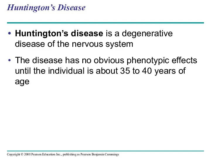 Huntington’s disease is a degenerative disease of the nervous system
