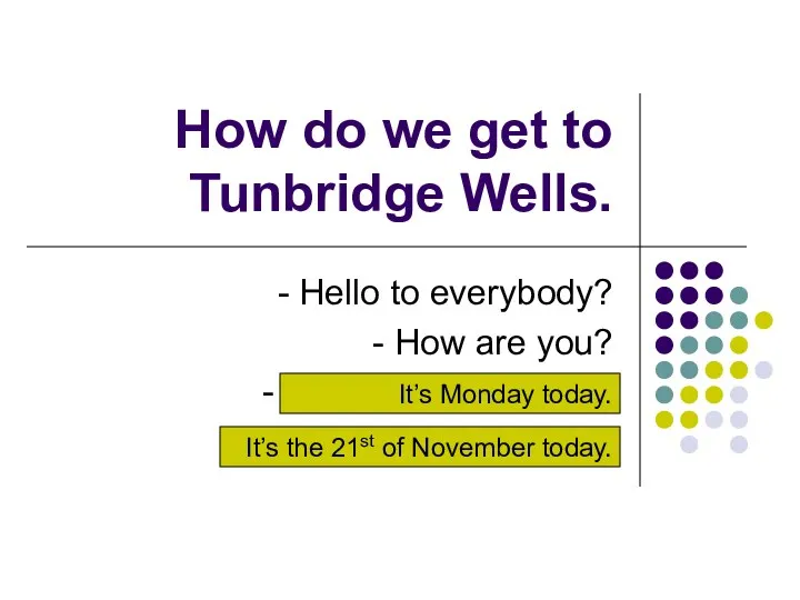 How do we get to Tunbridge Wells (Lesson 3)