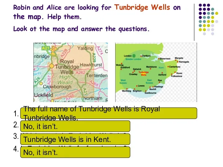 Robin and Aliсe are looking for Tunbridge Wells on the