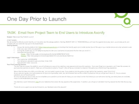 One Day Prior to Launch TASK: Email from Project Team