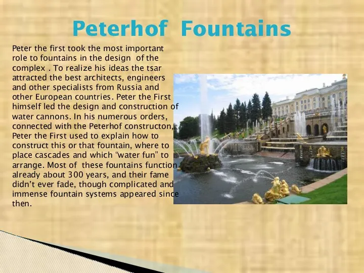 Peterhof Fountains Peter the first took the most important role