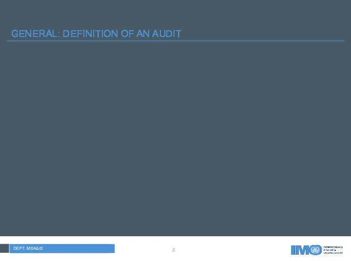 GENERAL: DEFINITION OF AN AUDIT A Systematic, independent and documented