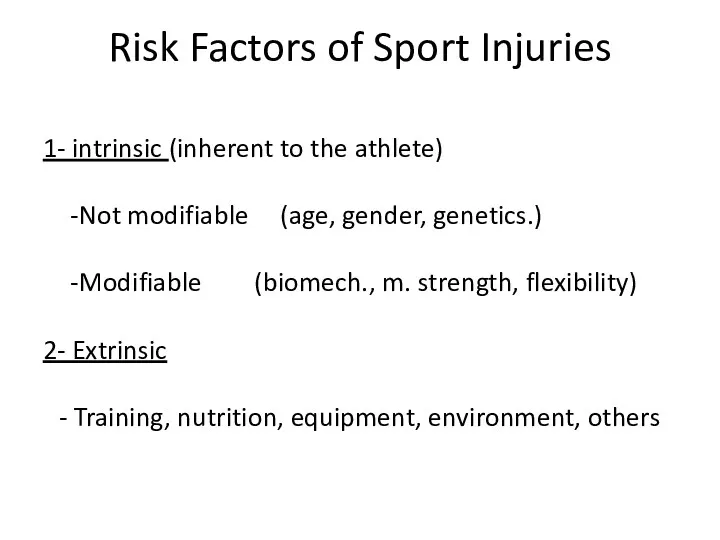 Risk Factors of Sport Injuries 1- intrinsic (inherent to the