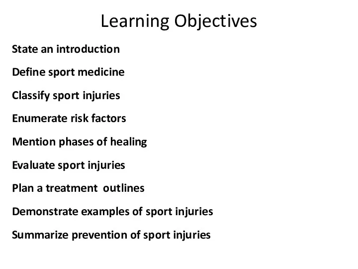 Learning Objectives State an introduction Define sport medicine Classify sport