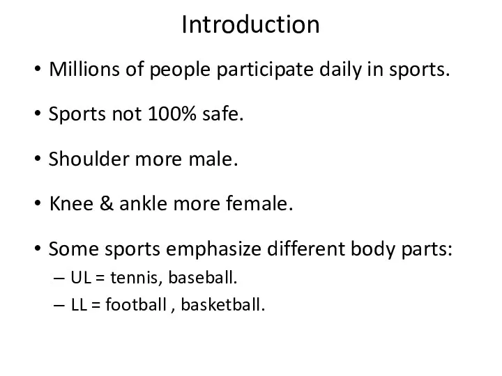 Introduction Millions of people participate daily in sports. Sports not