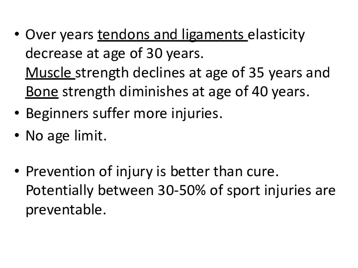 Over years tendons and ligaments elasticity decrease at age of
