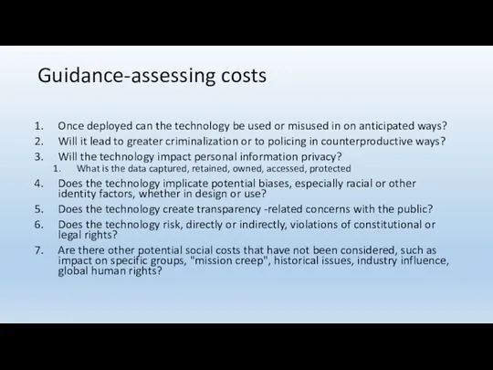 Guidance-assessing costs Once deployed can the technology be used or