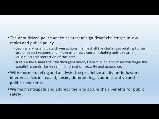 The data-driven police analytics present significant challenges in law, ethics