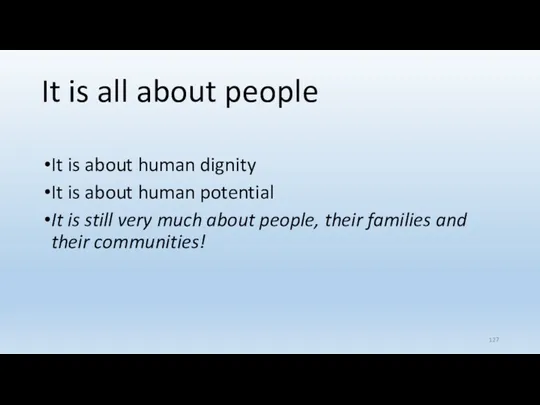 It is all about people It is about human dignity