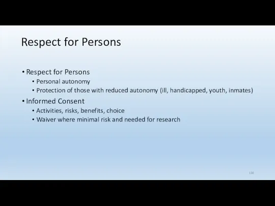 Respect for Persons Respect for Persons Personal autonomy Protection of