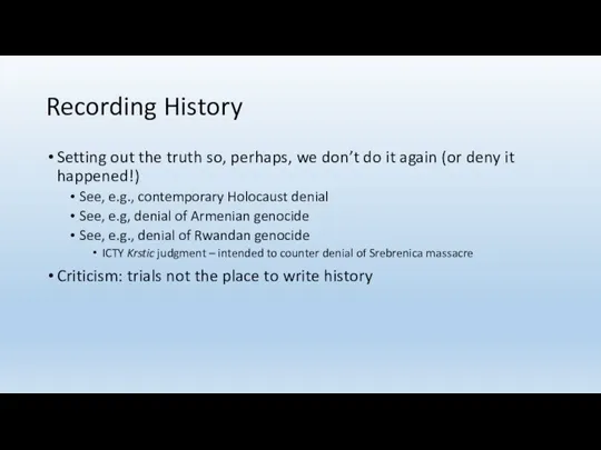 Recording History Setting out the truth so, perhaps, we don’t