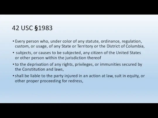 42 USC §1983 Every person who, under color of any
