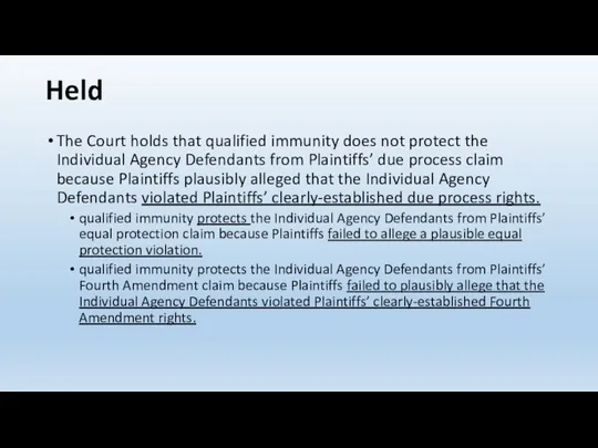 Held The Court holds that qualified immunity does not protect