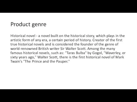 Product genre Historical novel - a novel built on the
