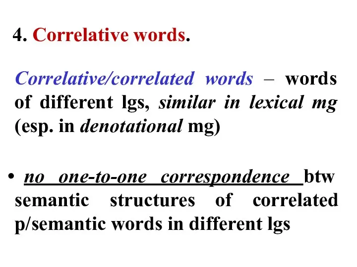 4. Correlative words. Correlative/correlated words – words of different lgs,