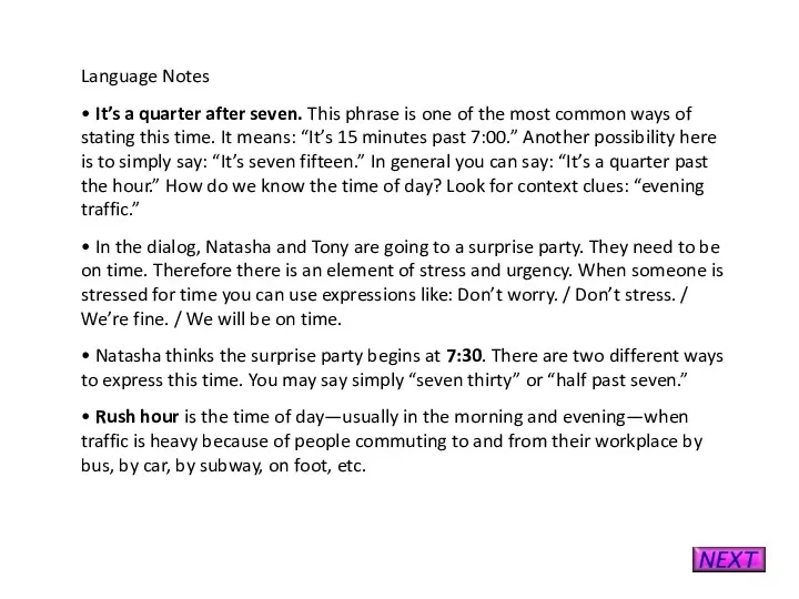 Language Notes • It’s a quarter after seven. This phrase