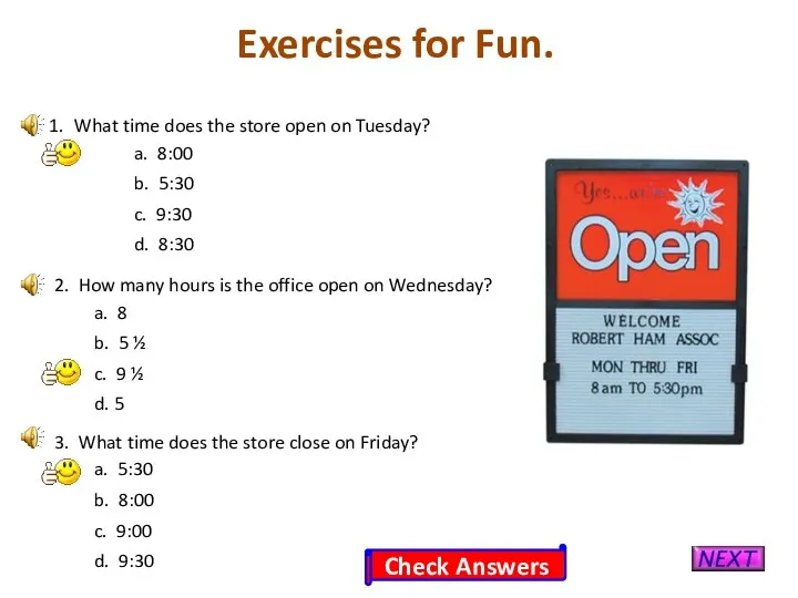 Exercises for Fun. What time does the store open on