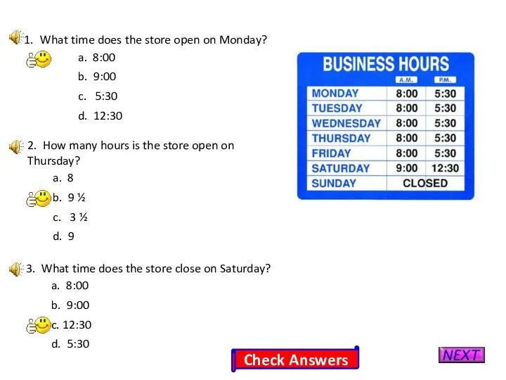 What time does the store open on Monday? a. 8:00