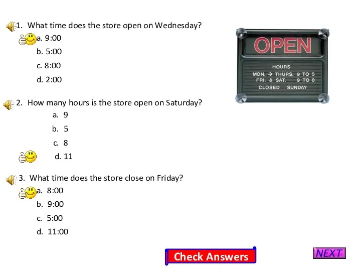 What time does the store open on Wednesday? a. 9:00