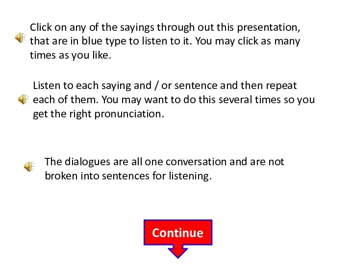 Click on any of the sayings through out this presentation,