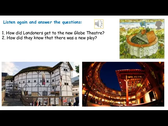 1. How did Londoners get to the new Globe Theatre? 2. How did