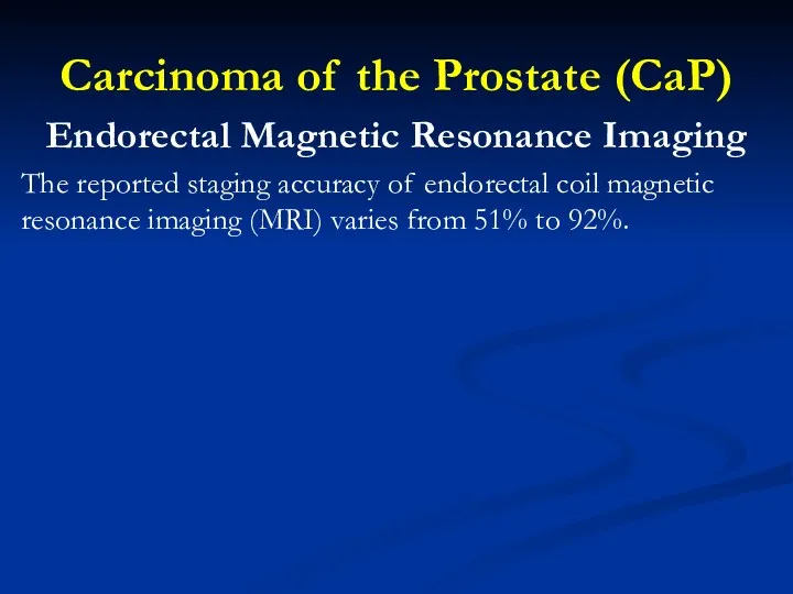 Carcinoma of the Prostate (CaP) Endorectal Magnetic Resonance Imaging The