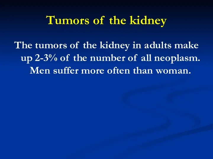 Tumors of the kidney The tumors of the kidney in