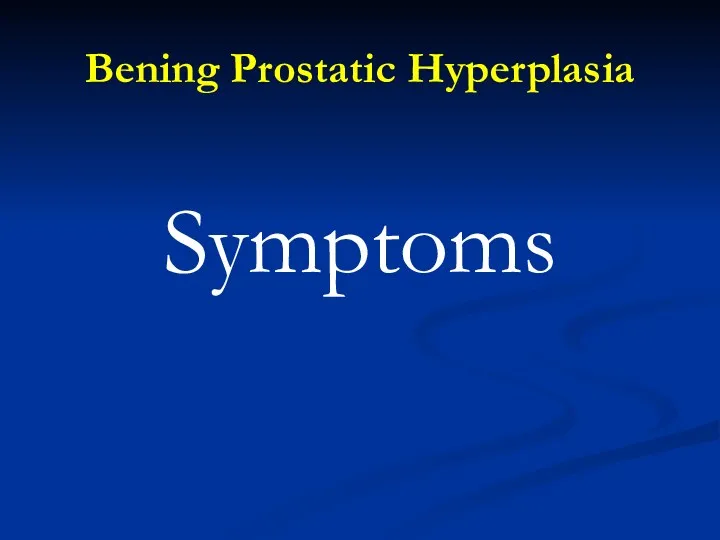 Bening Prostatic Hyperplasia Symptoms