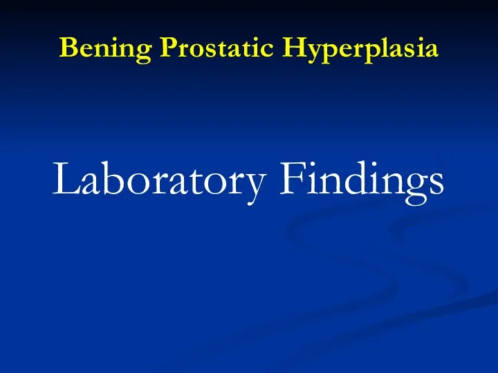 Bening Prostatic Hyperplasia Laboratory Findings