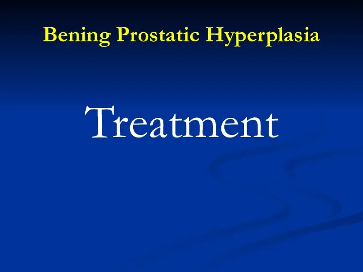 Bening Prostatic Hyperplasia Treatment