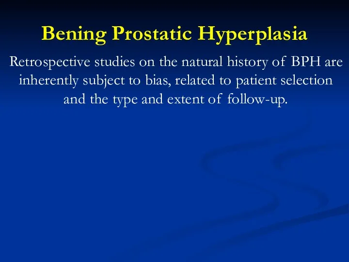 Bening Prostatic Hyperplasia Retrospective studies on the natural history of