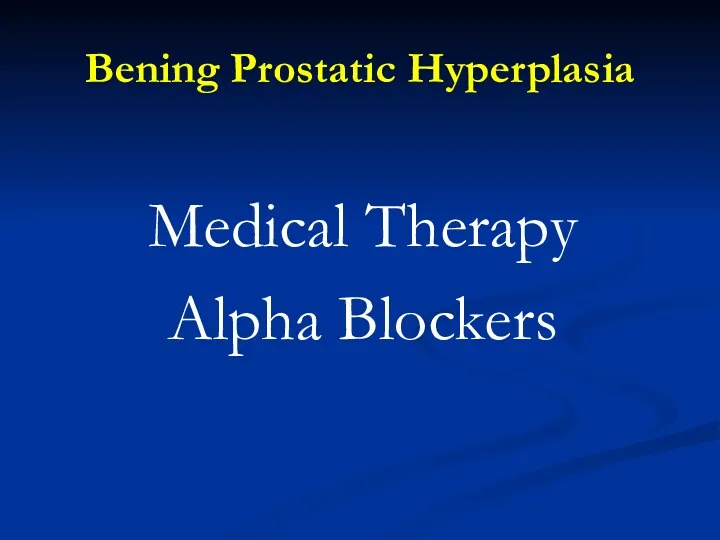 Bening Prostatic Hyperplasia Medical Therapy Alpha Blockers