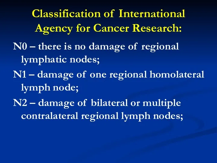 Classification of International Agency for Cancer Research: N0 – there