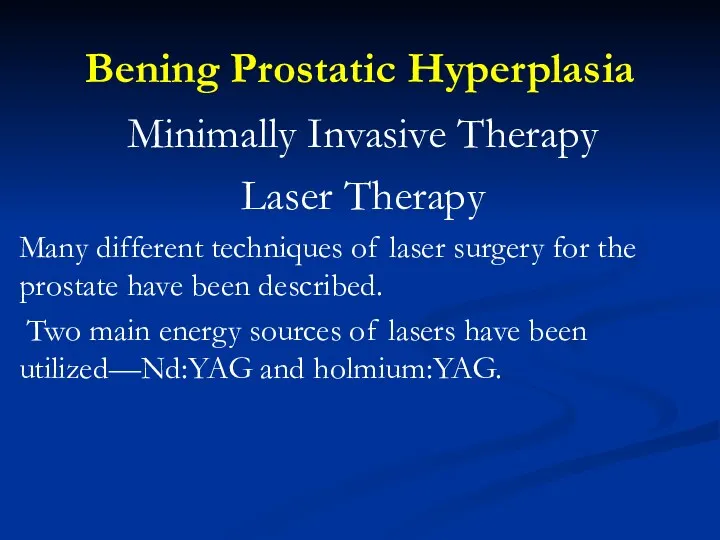 Bening Prostatic Hyperplasia Minimally Invasive Therapy Laser Therapy Many different