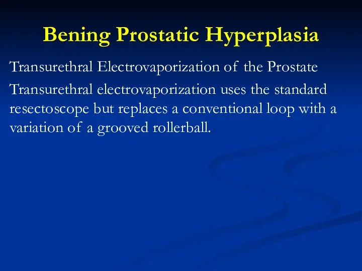 Bening Prostatic Hyperplasia Transurethral Electrovaporization of the Prostate Transurethral electrovaporization