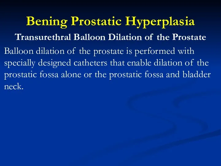 Bening Prostatic Hyperplasia Transurethral Balloon Dilation of the Prostate Balloon