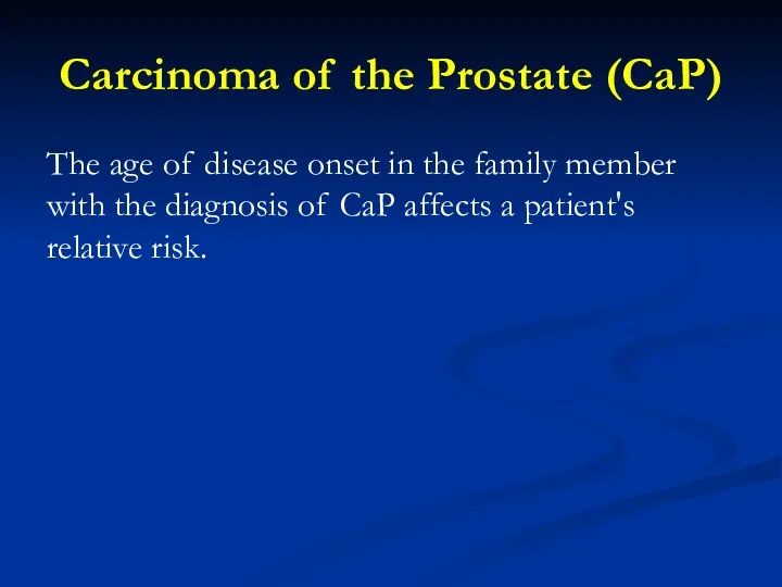 Carcinoma of the Prostate (CaP) The age of disease onset