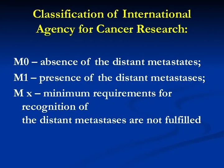 Classification of International Agency for Cancer Research: M0 – absence