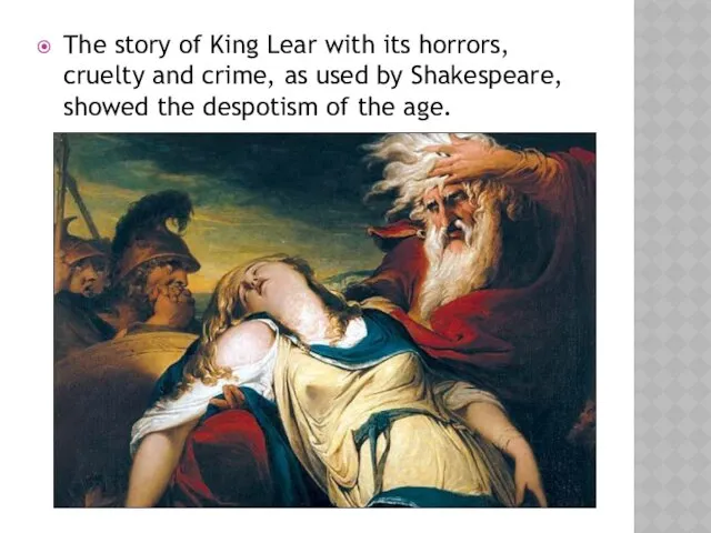 The story of King Lear with its horrors, cruelty and crime, as used