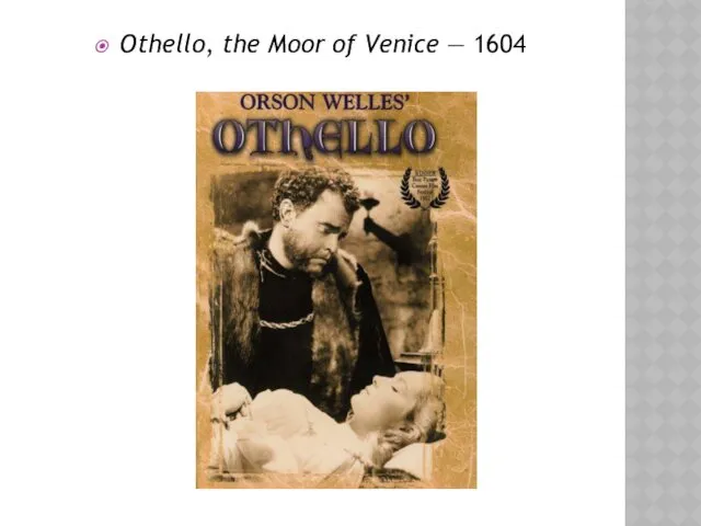 Othello, the Moor of Venice — 1604