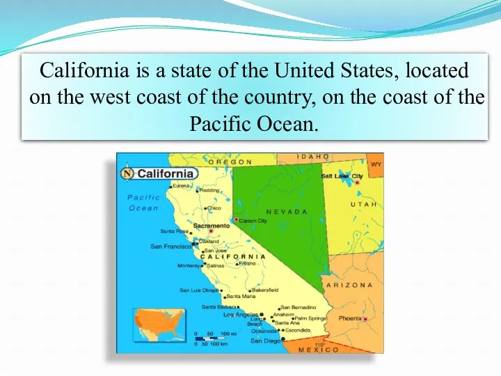 California is a state of the United States, located on