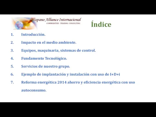 Índice Introducción. Impacto en el medio ambiente. Equipos, maquinaria, sistemas