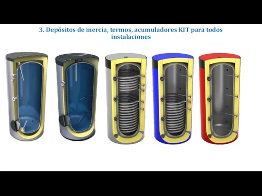 3. Depósitos de inercia, termos, acumuladores KIT para todos instalaciones